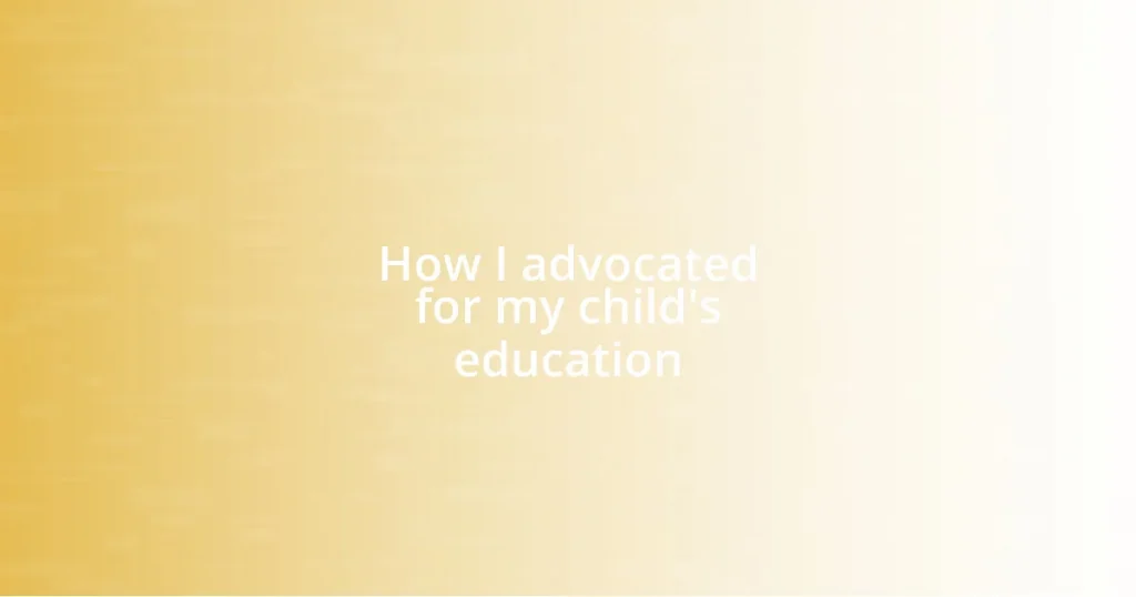 How I advocated for my child’s education