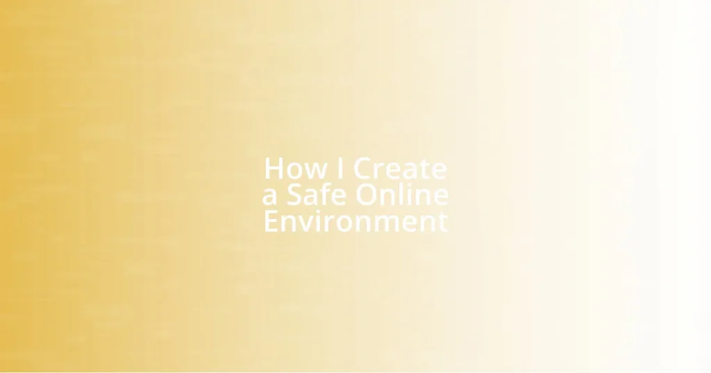 How I Create a Safe Online Environment