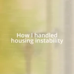 How I handled housing instability