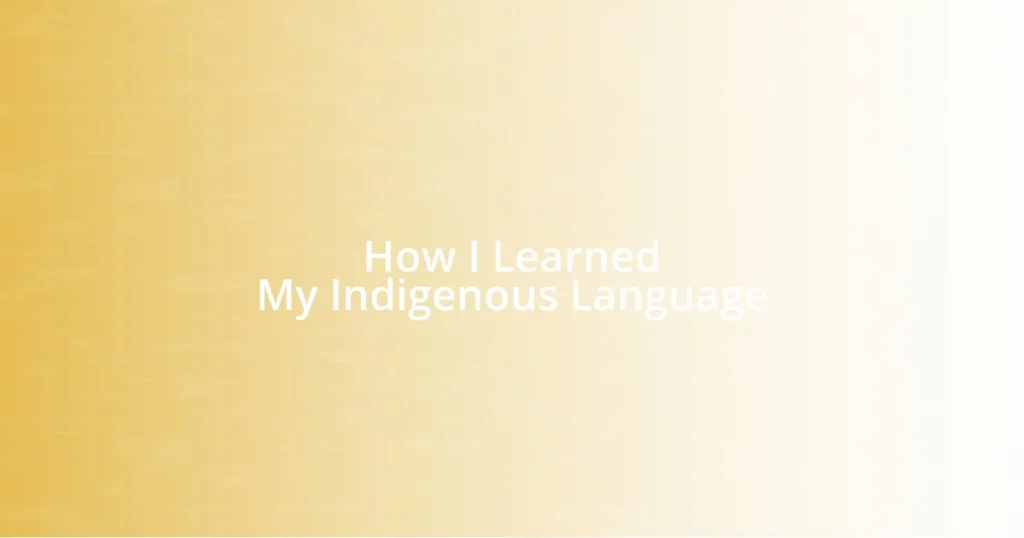 How I Learned My Indigenous Language