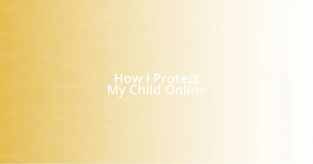 How I Protect My Child Online