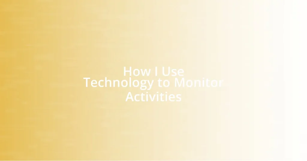 How I Use Technology to Monitor Activities