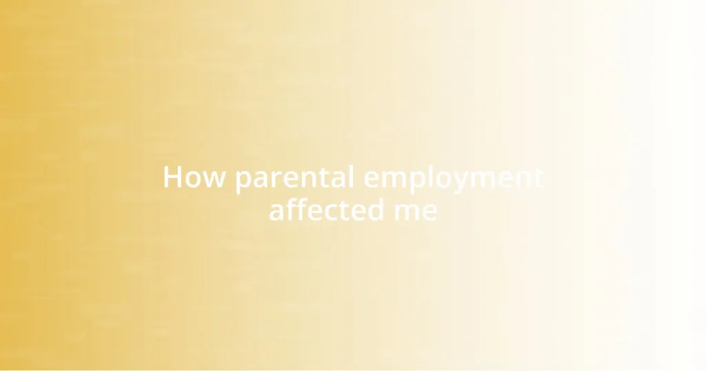 How parental employment affected me