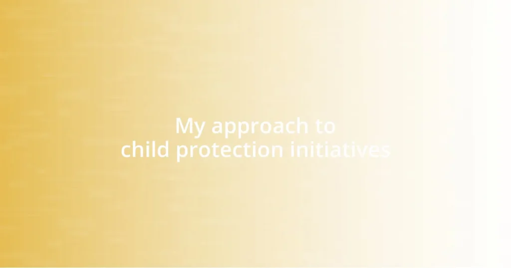 My approach to child protection initiatives