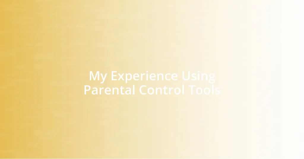 My Experience Using Parental Control Tools