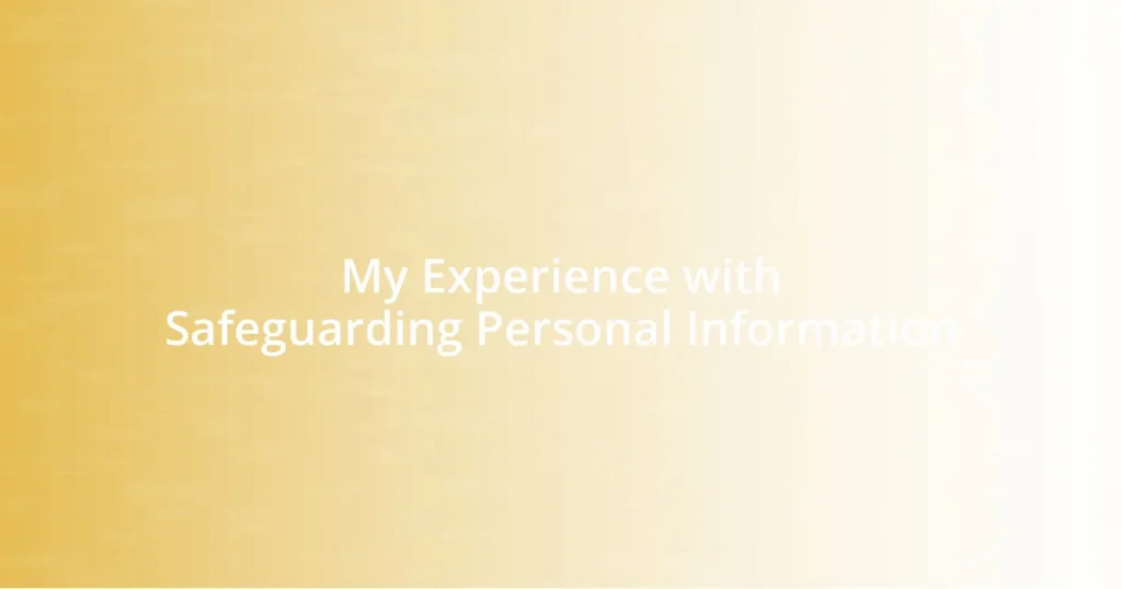 My Experience with Safeguarding Personal Information