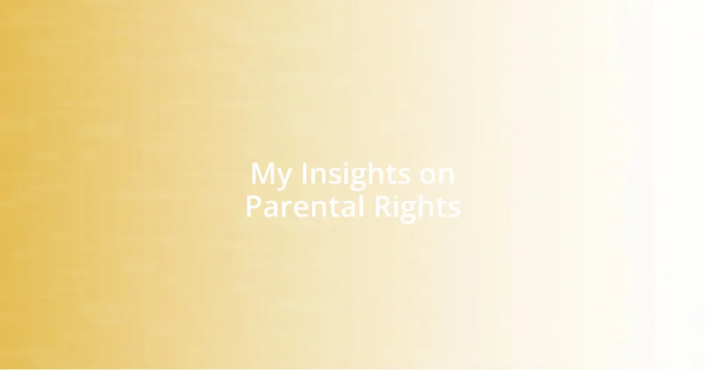 My Insights on Parental Rights