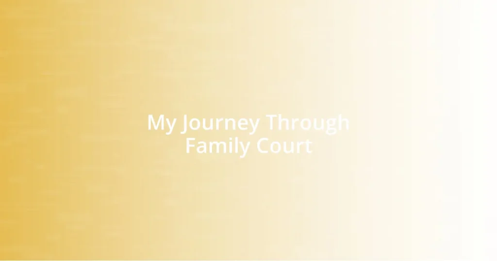 My Journey Through Family Court