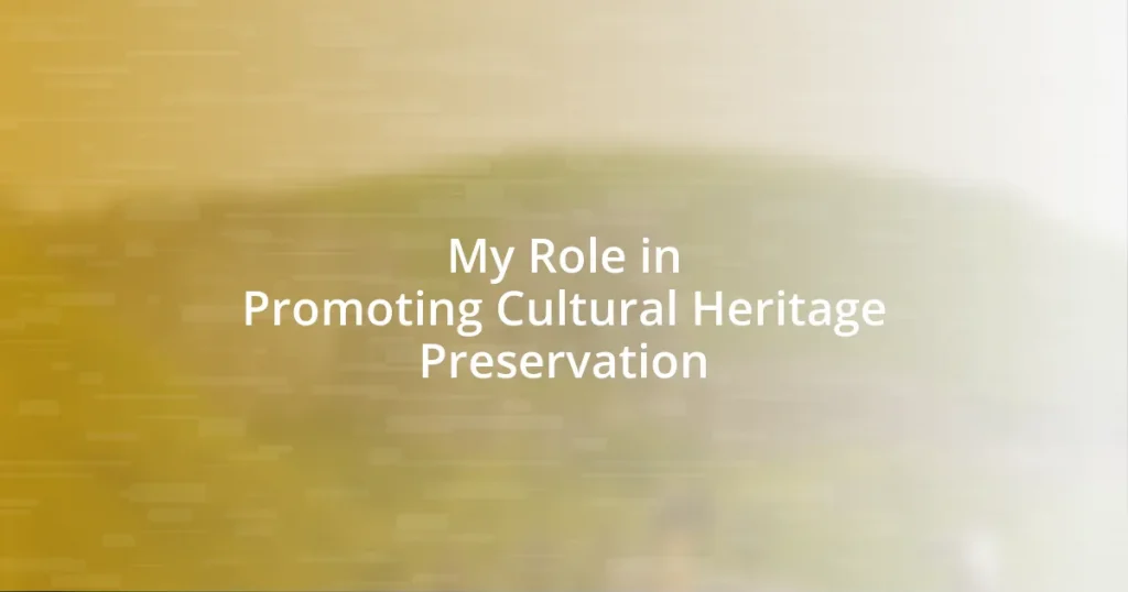 My Role in Promoting Cultural Heritage Preservation