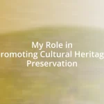 My Role in Promoting Cultural Heritage Preservation