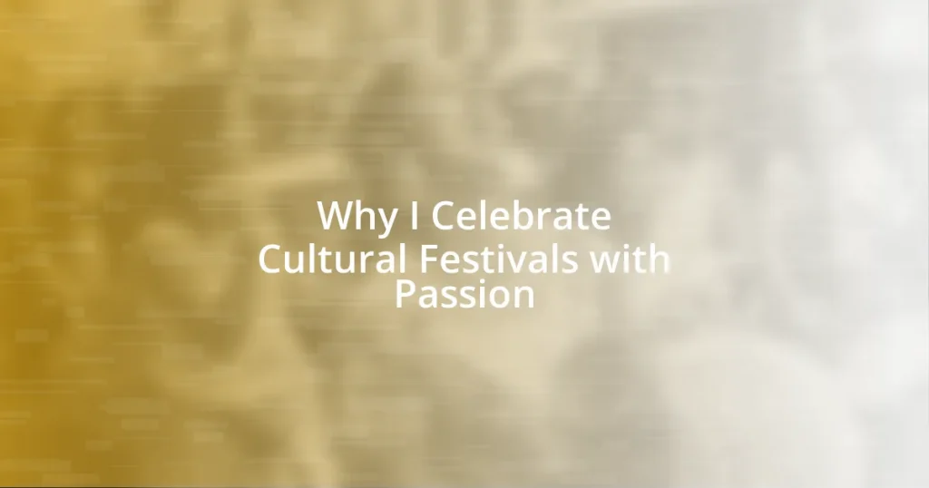 Why I Celebrate Cultural Festivals with Passion