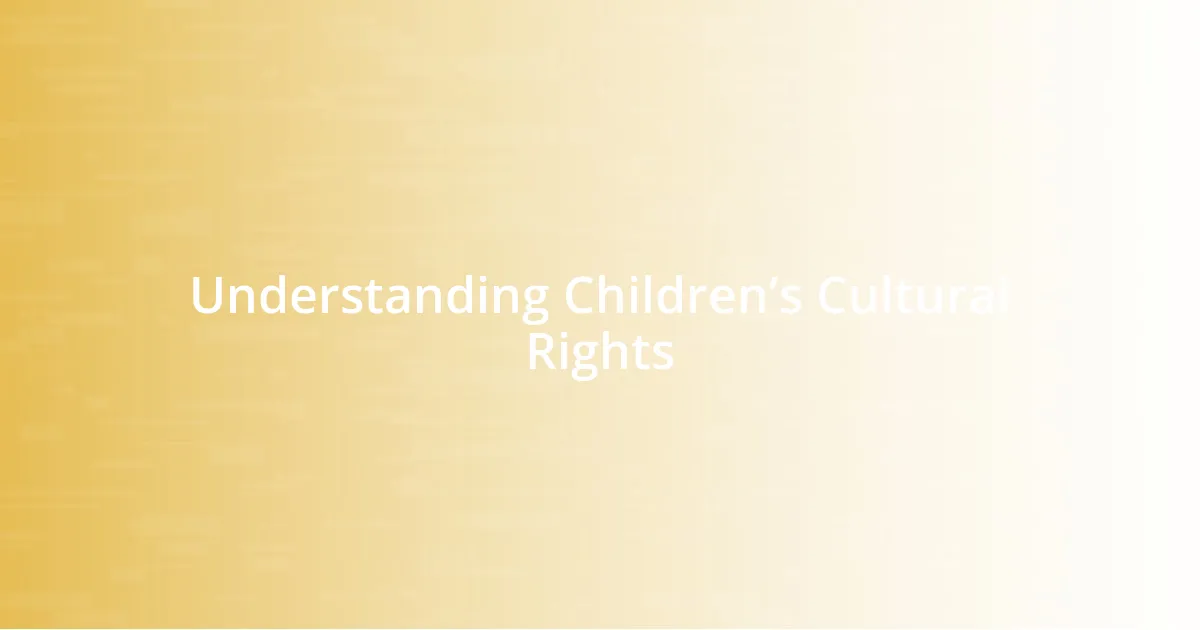 Understanding Children’s Cultural Rights