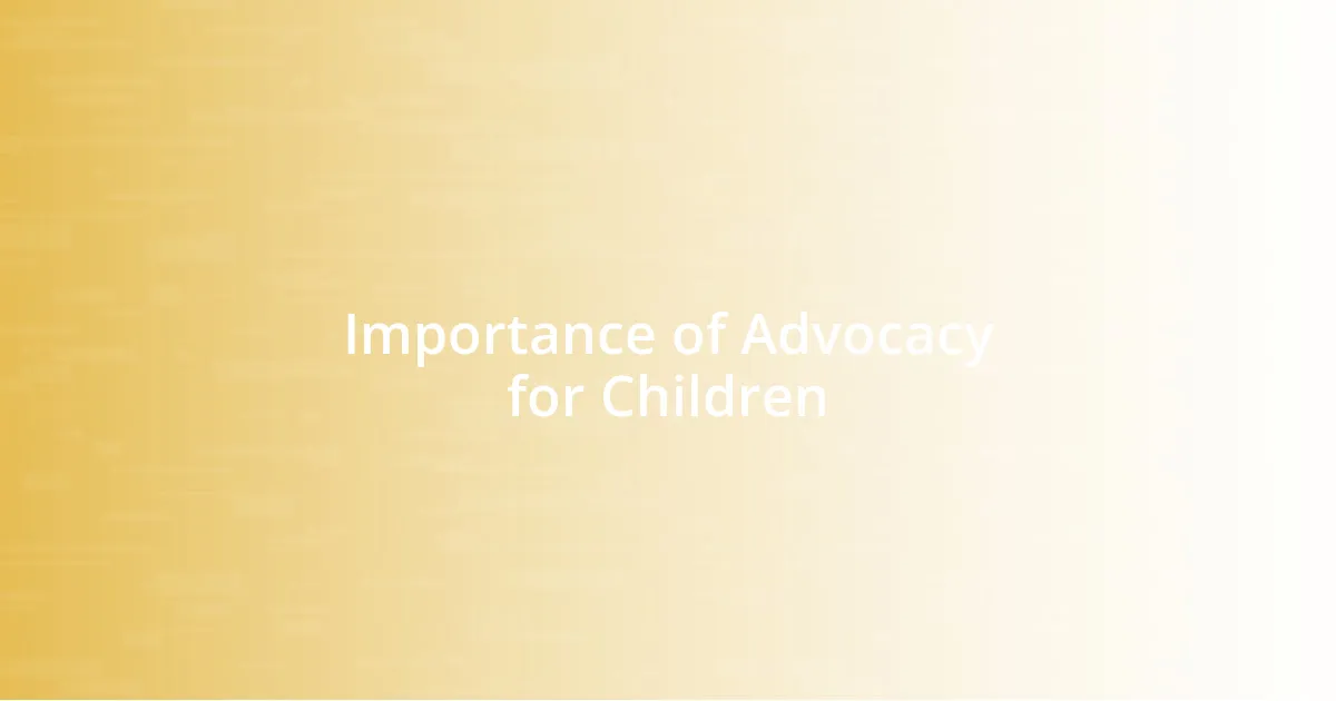 Importance of Advocacy for Children