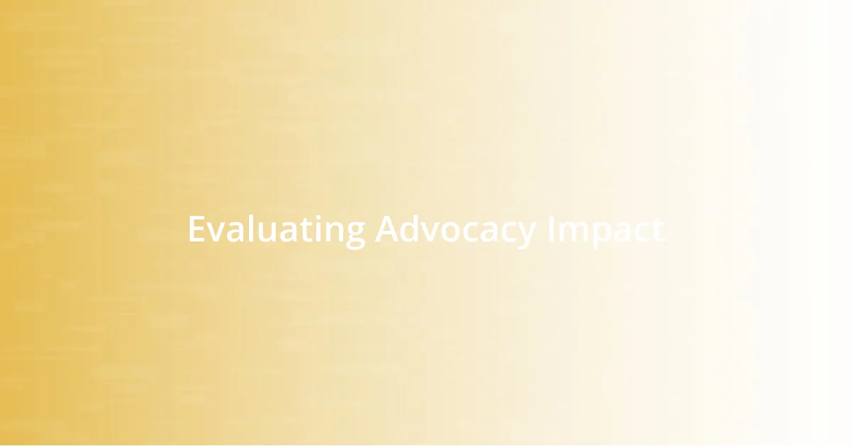 Evaluating Advocacy Impact