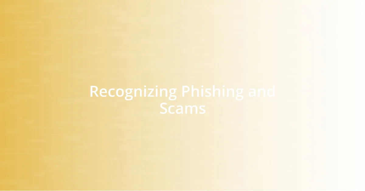 Recognizing Phishing and Scams