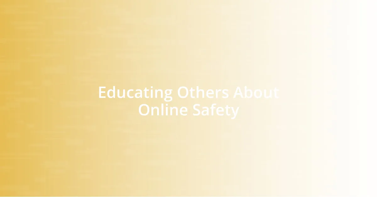 Educating Others About Online Safety