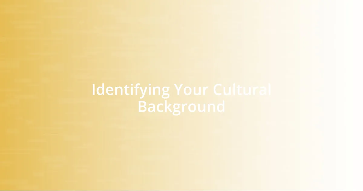 Identifying Your Cultural Background