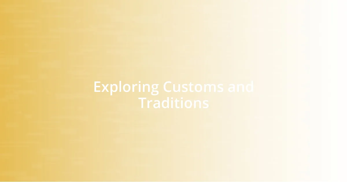 Exploring Customs and Traditions