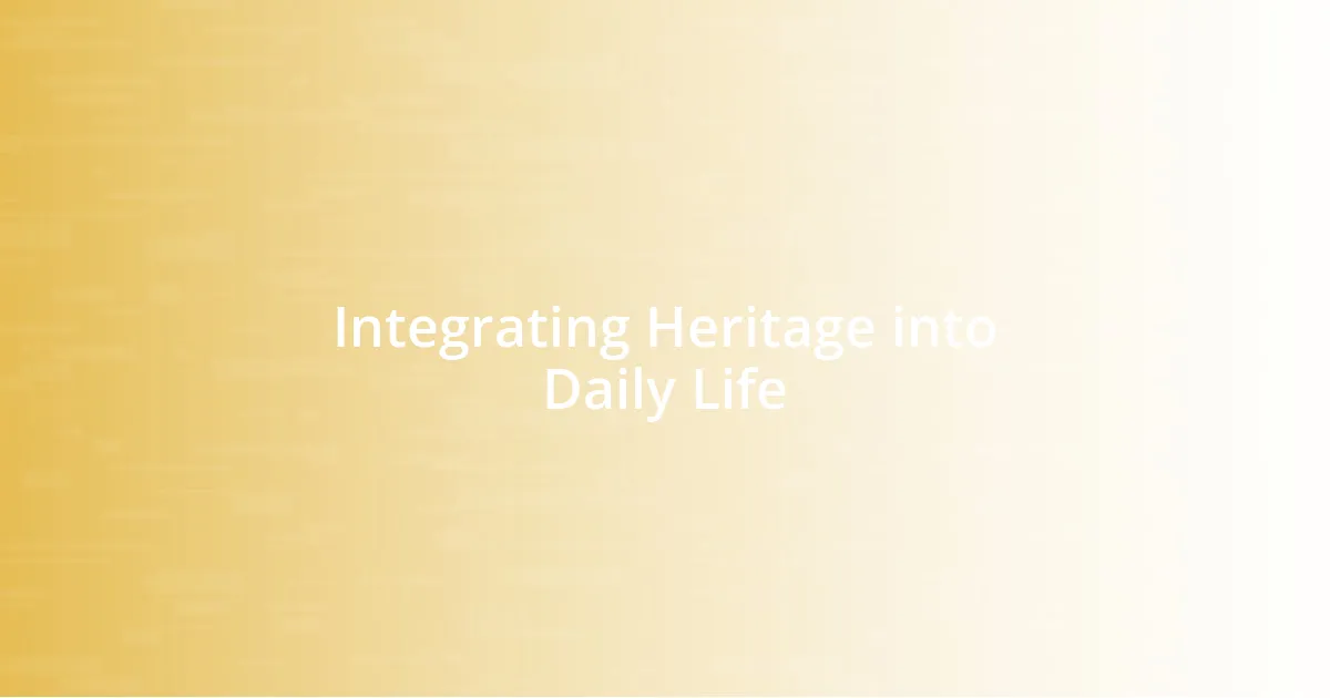 Integrating Heritage into Daily Life