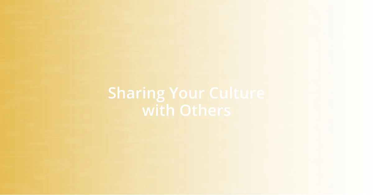 Sharing Your Culture with Others