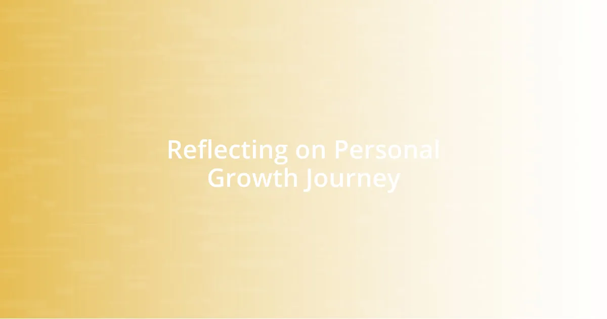 Reflecting on Personal Growth Journey