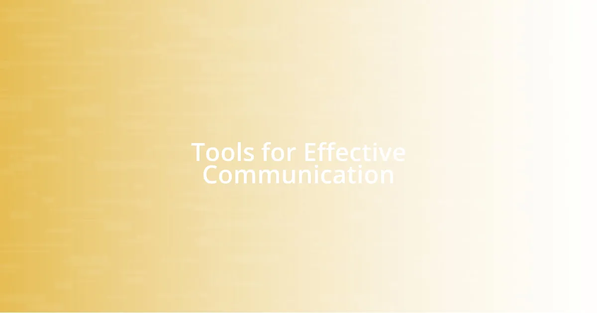 Tools for Effective Communication