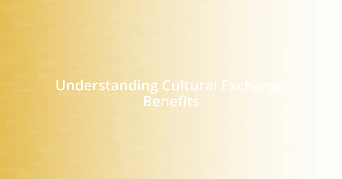 Understanding Cultural Exchange Benefits