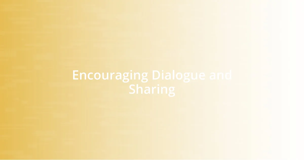 Encouraging Dialogue and Sharing