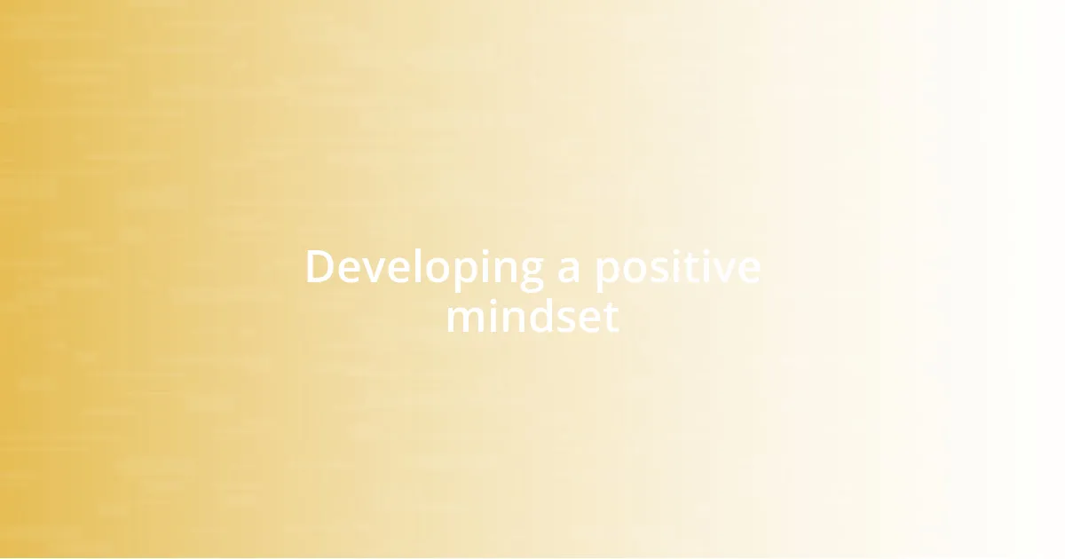 Developing a positive mindset