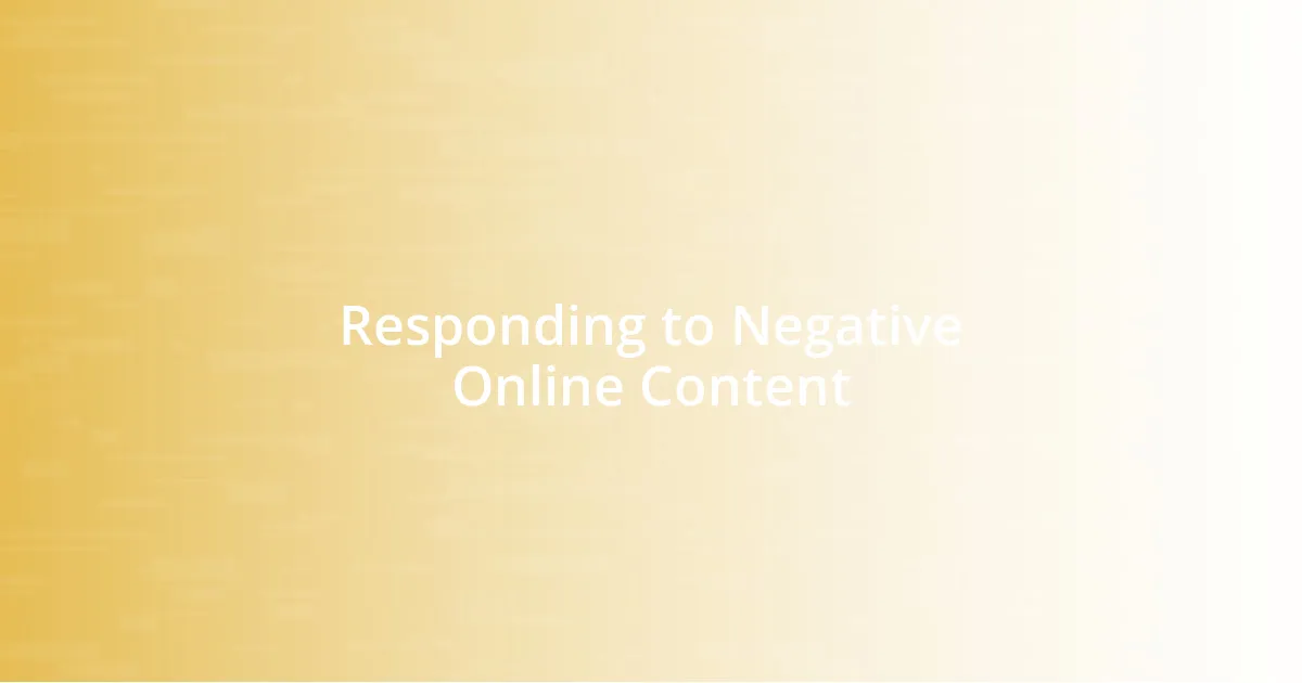 Responding to Negative Online Content