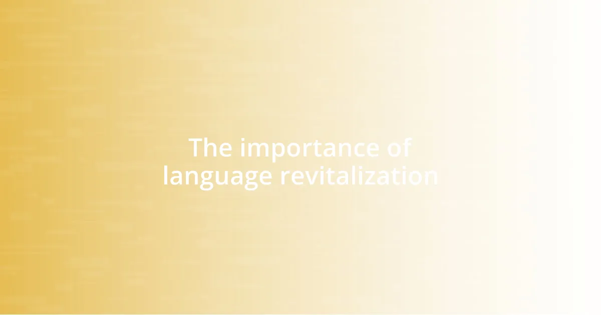 The importance of language revitalization