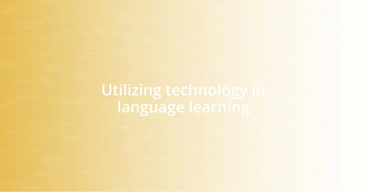 Utilizing technology in language learning