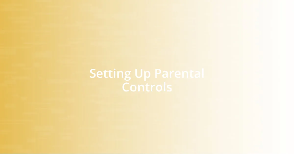 Setting Up Parental Controls