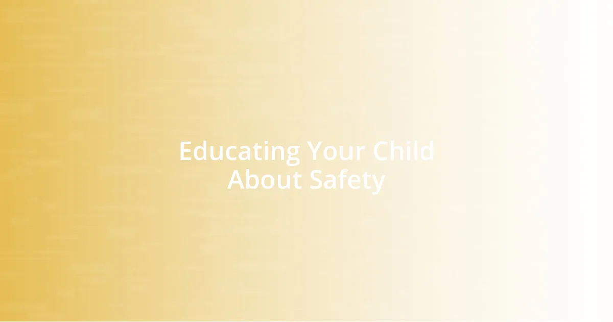 Educating Your Child About Safety