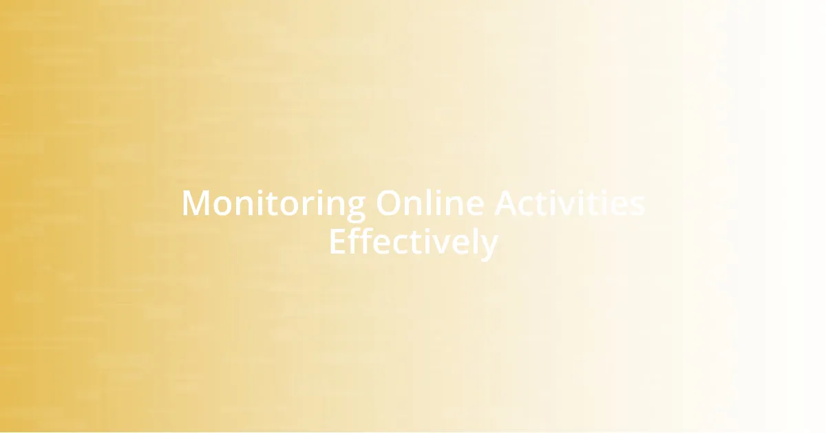 Monitoring Online Activities Effectively