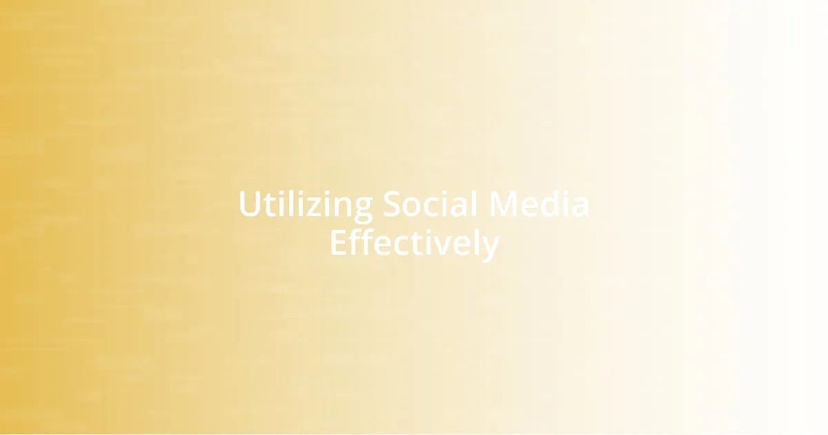 Utilizing Social Media Effectively