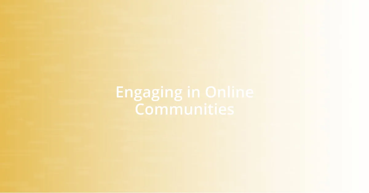 Engaging in Online Communities