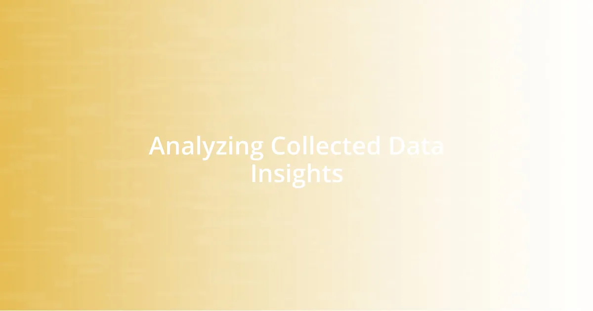 Analyzing Collected Data Insights