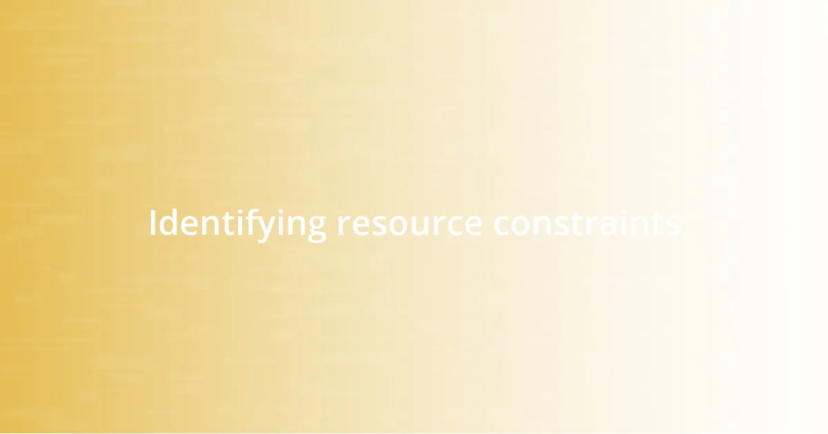Identifying resource constraints
