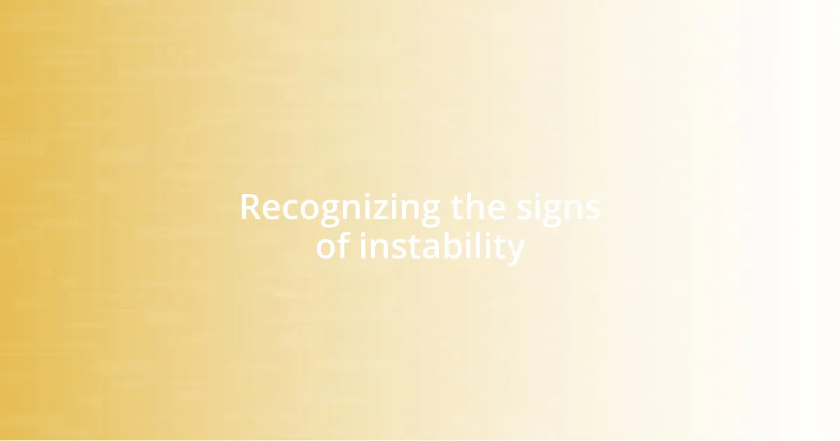 Recognizing the signs of instability