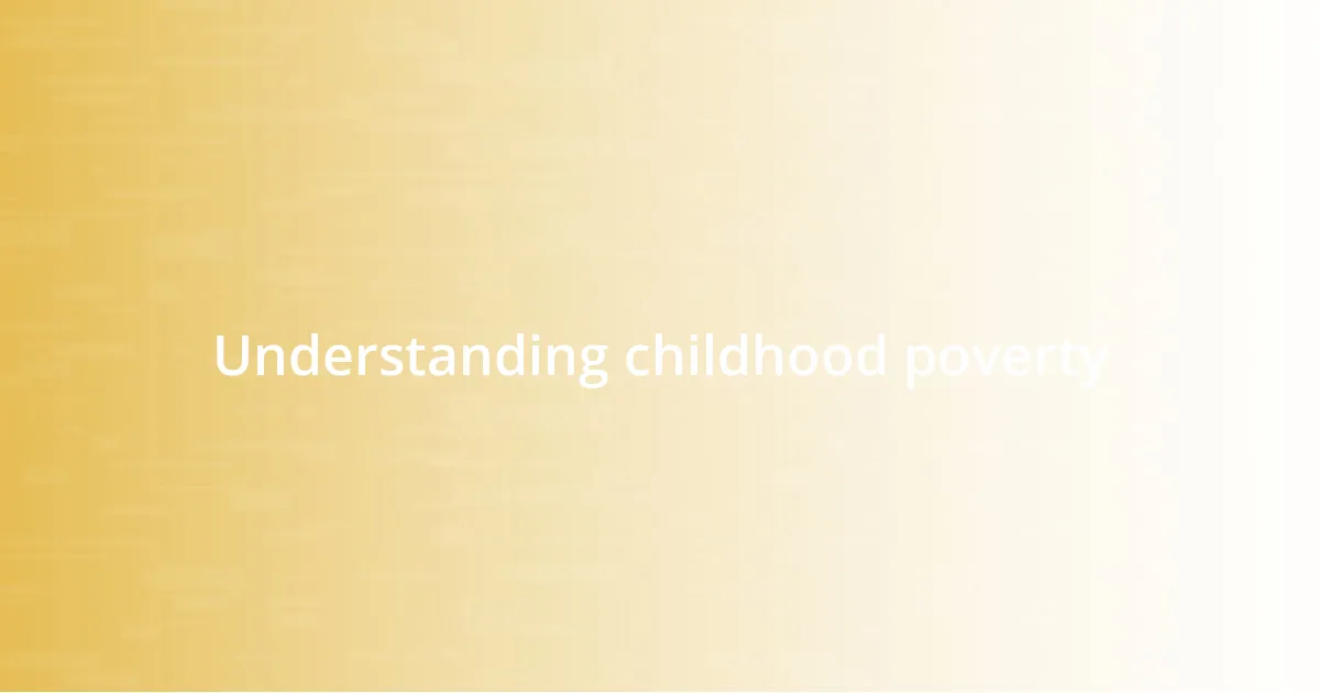 Understanding childhood poverty