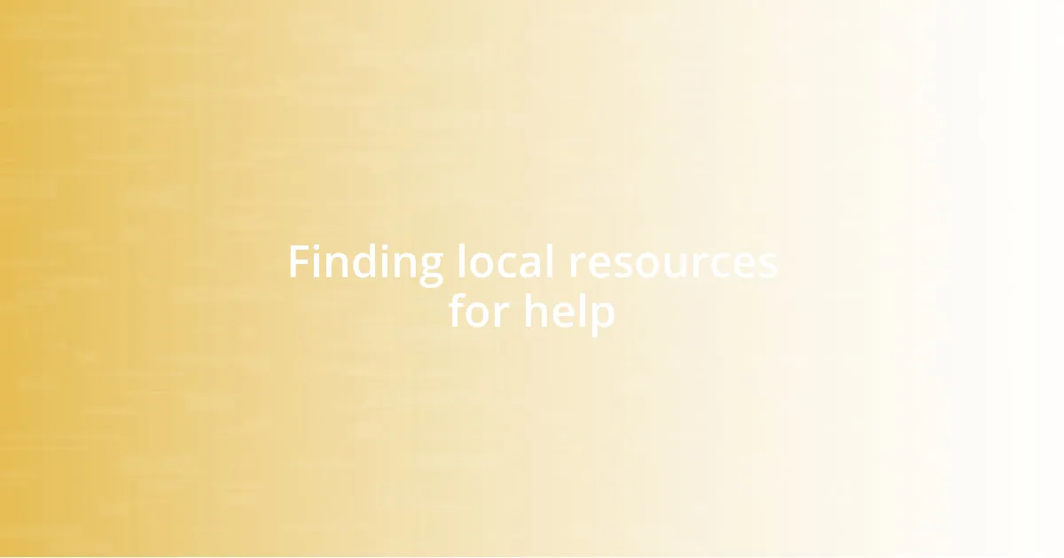 Finding local resources for help
