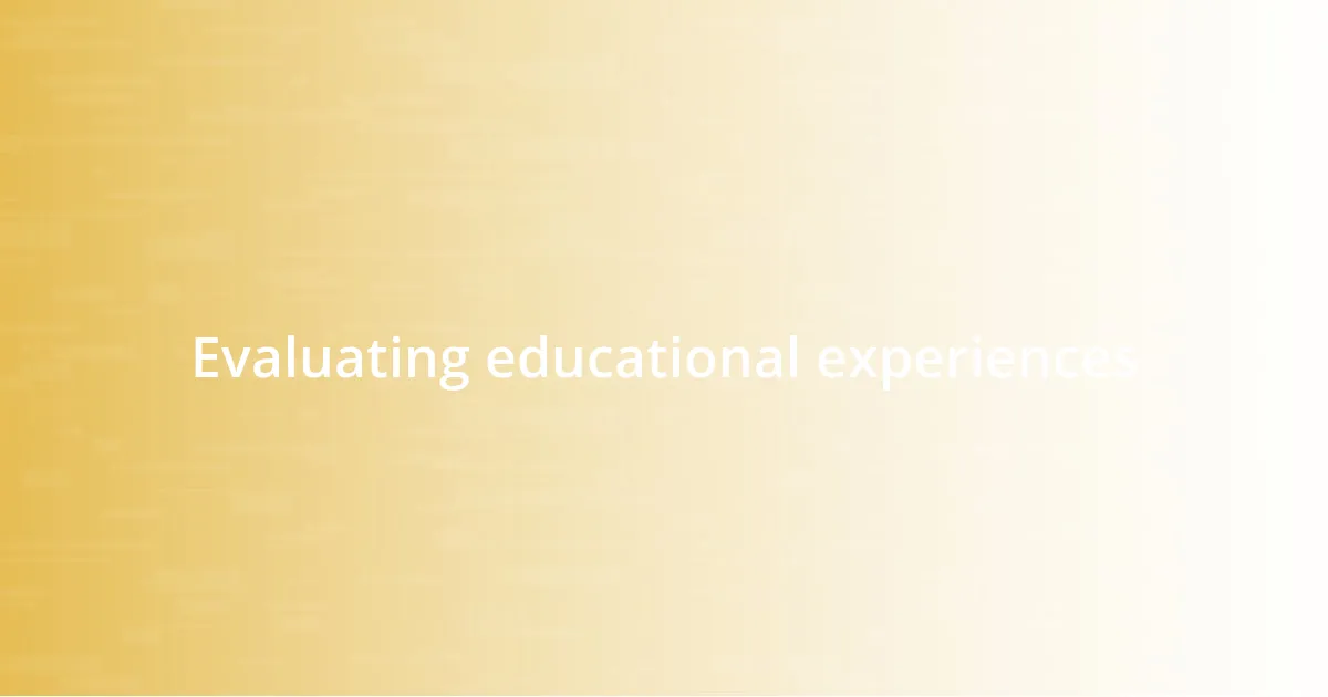 Evaluating educational experiences