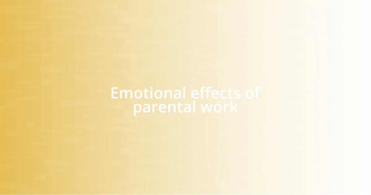Emotional effects of parental work