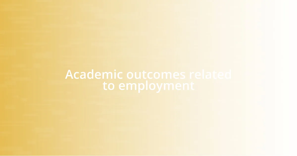 Academic outcomes related to employment