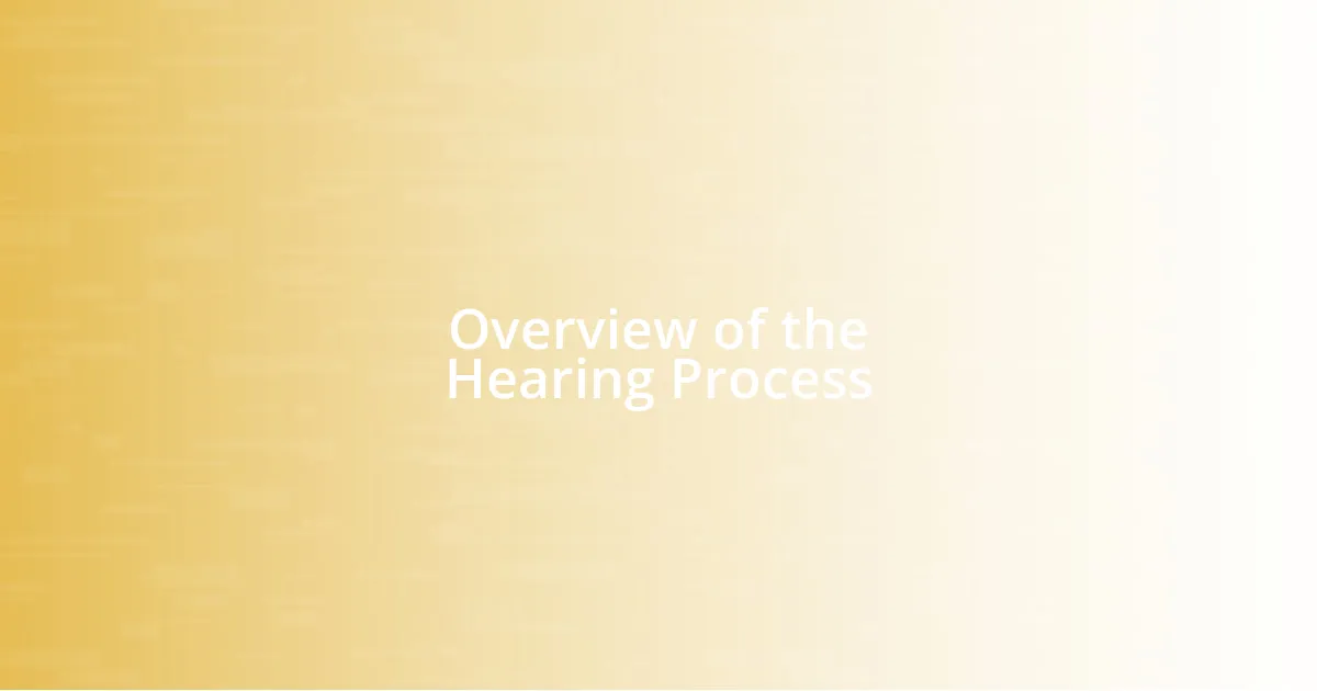 Overview of the Hearing Process