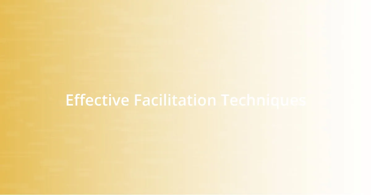 Effective Facilitation Techniques