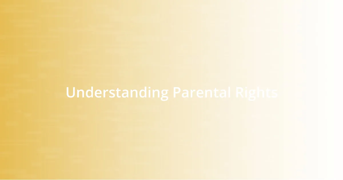 Understanding Parental Rights