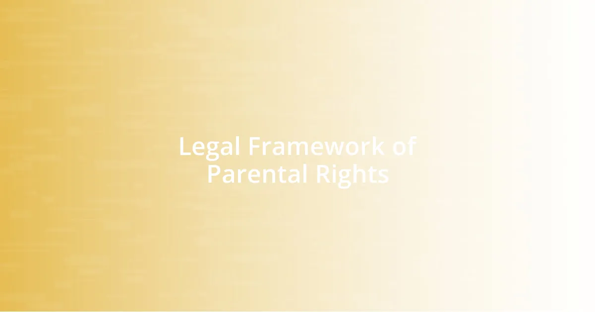 Legal Framework of Parental Rights