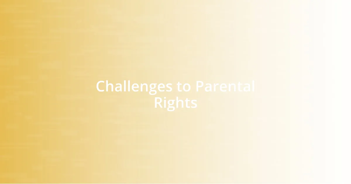 Challenges to Parental Rights